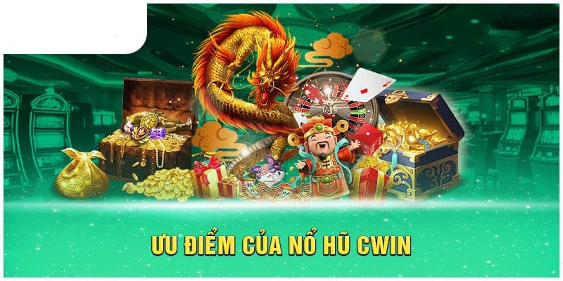 Tham gia Nổ hũ Cwin nhận ngay ưu đãi cực đã