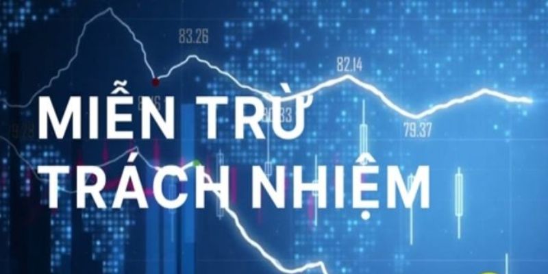 Tổng quát chung về điều khoản miễn trách nhiệm